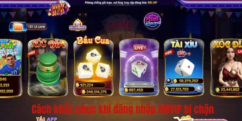 Hướng Dẫn Đăng Nhập RIKVIP Với Mọi Phiên Bản Của Nhà Cái 3 Cách khắc phục khi link RIKVIP bị chặn rất dễ dàng.