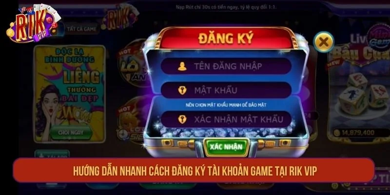 Hướng dẫn nhanh cách đăng ký tài khoản game tại RIK VIP.